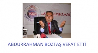 ABDURRAHMAN BOZTAŞ VEFAT ETTİ