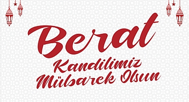 BERAT KANDİLİNİZ MÜBAREK OLSUN