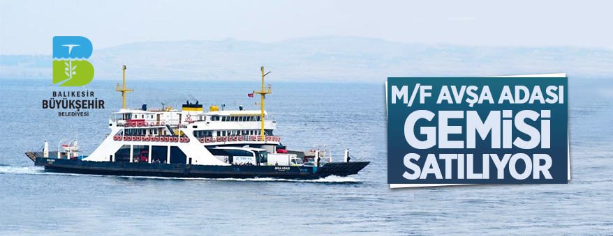 M/F Avşa Adası gemisi satılıyor